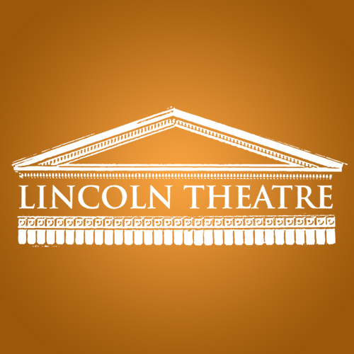 Lincoln Theatre ticket with face value less than $40 ***At least 72 hours before show required***